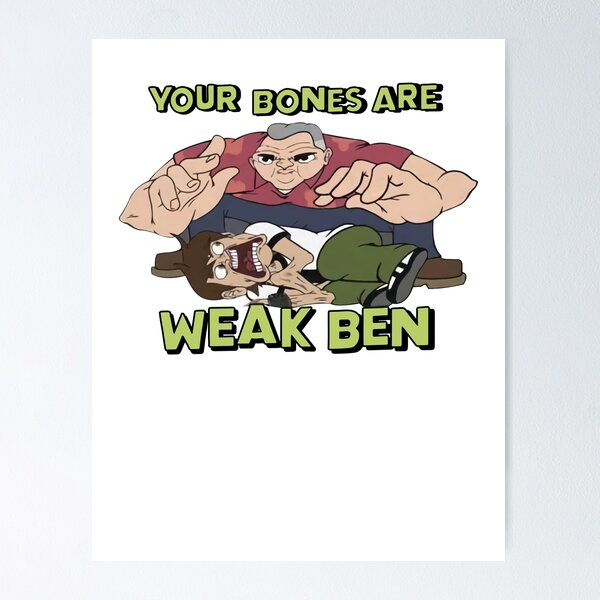 MEATCANYON - YOUR BONES ARE WEAK BEN Poster RB1212 product Offical meatcanyon Merch